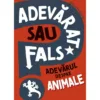 Adevarat sau fals? Adevarul despre animale