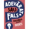 Adevarat sau fals? Adevarul despre inventii