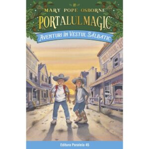 Aventuri in vestul salbatic. Portalul magic nr. 10. Ed. 4
