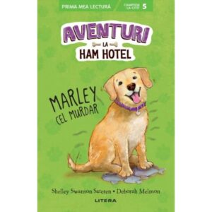 Aventuri la Ham Hotel. Marley cel murdar. Shelley Swanson Sateren