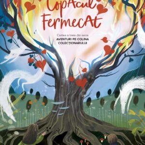 Aventuri pe colina colectionarului vol. 3 - Copacul fermecat