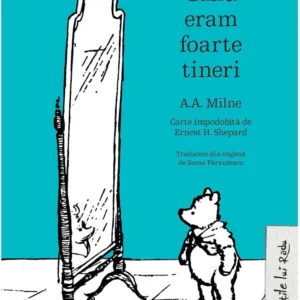 Cand eram foarte tineri