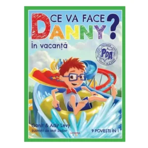 Carte 8 in 1 Ce va face Danny in vacanta Adir Levy