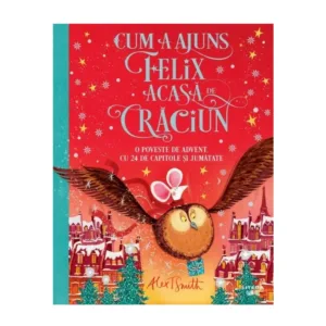 Carte Cum A Ajuns Felix Acasa de Craciun Alex T Smith