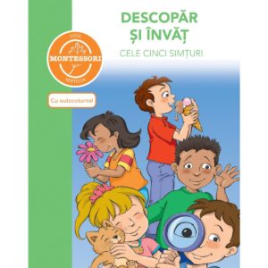 Carte Descopar si invat cele cinci simturi - dupa metoda Montessori