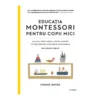 Carte Educatia Montessori pentru copii mici Simone Davies