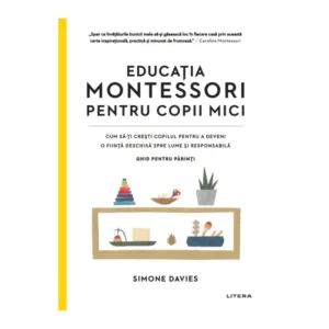 Carte Educatia Montessori pentru copii mici Simone Davies