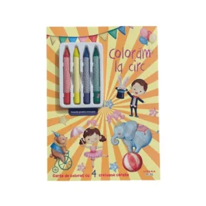 Carte de colorat cu 4 creioane cerate. Coloram la Circ