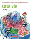 Casa vie. O introducere in stiintele vietii pe intelesul copiilor
