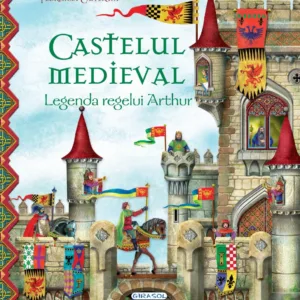 Castelul medieval - Legenda regelui Arthur