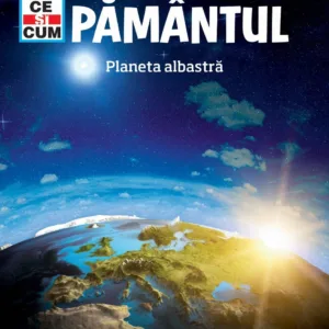 Ce si cum. Pamantul