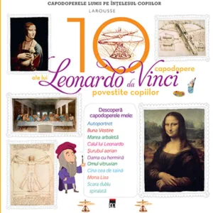 Cele 10 capodopere - Leonardo Da Vinci