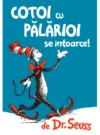 Cotoi cu palarioi se intoarce! Dr. Seuss