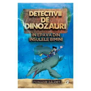 Detectivii de dinozauri in epava din insulele Bimini. A doua carte