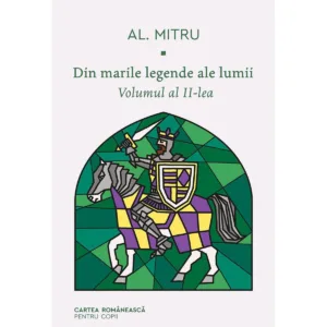 Din marile legende ale lumii