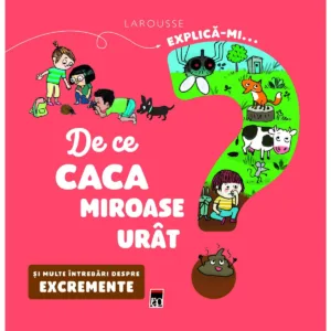 Explica-mi... de ce caca miroase urat? Larousse