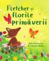 Fletcher si florile primaverii
