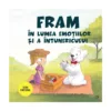 Fram in lumea emotiilor si a intunericului