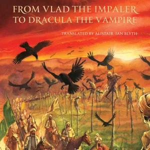 From Vlad the Impaler to Dracula the Vampire