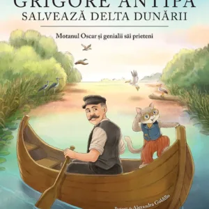 Grigore Antipa salveaza Delta Dunarii
