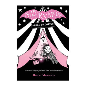 Isadora Moon merge cu cortul Editia II