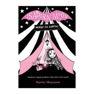 Isadora Moon merge cu cortul Editia II