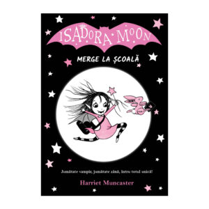 Isadora Moon merge la scoala Editia II