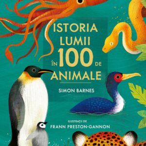Istoria lumii in 100 de animale