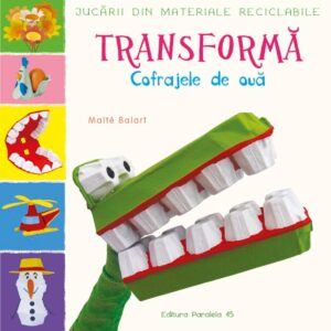 Jucarii din materiale reciclabile. Transforma cofrajele de oua