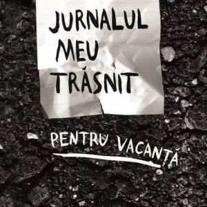Jurnalul meu trasnit pentru vacanta