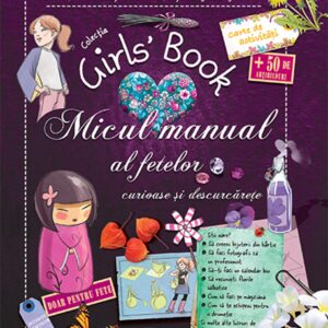 Micul manual al fetelor curioase si descurcarete