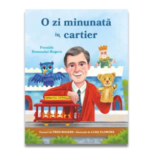 O zi minunata in cartier. Poeziile domnului Rogers