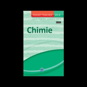 Pocket Teacher Chimie - ghid pentru clasele VII-X