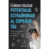 Potentialul extraordinar al copilului tau