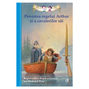 Povestea regelui Arthur si a cavalerilor sai