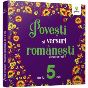 Povesti si versuri romanesti si nu numai pentru 5 ani