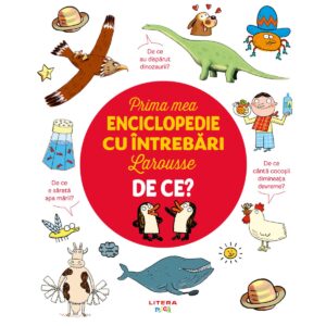 Prima mea enciclopedie cu intrebari Larousse