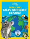 Primul meu atlas geografic ilustrat