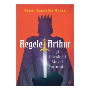 Regele Arthur si Cavalerii Mesei Rotunde
