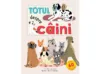 Totul despre caini