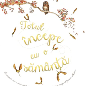 Totul incepe cu o samanta