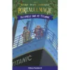 Ultimele ore pe Titanic. Portalul magic nr. 17. Ed. 3