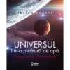 Universul intr-o picatura de apa. Fizica pe care nu o inveti la scoala