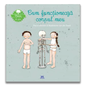 Vreau sa stiu - Cum functioneaza corpul meu