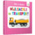 Bebe cunoaste Mijloacele de transport