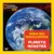 Prima mea enciclopedie, National Geographic, Planeta noastra